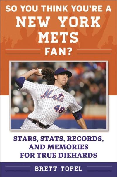So You Think You’re a New York Mets Fan?