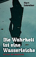 Die Wahrheit ist eine Wasserleiche