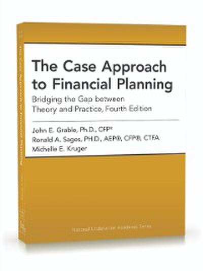 Case Approach to Financial Planning: Bridging the Gap between Theory and Practice, Fourth Edition (Revised)
