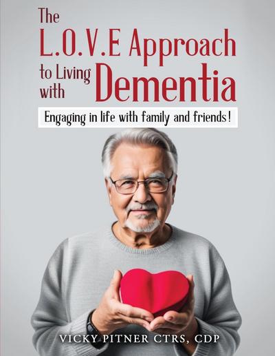The Love Approach to Living With Dementia