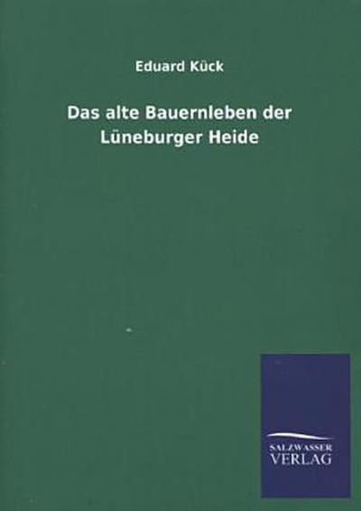 Das alte Bauernleben der Lüneburger Heide