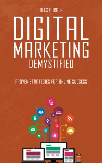 Digital Marketing Demystified