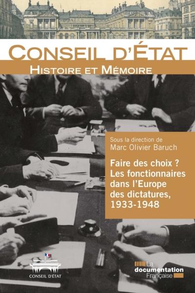 Faire des choix ? Les fonctionnaires dans l’’Europe des dictatures, 1933-1948