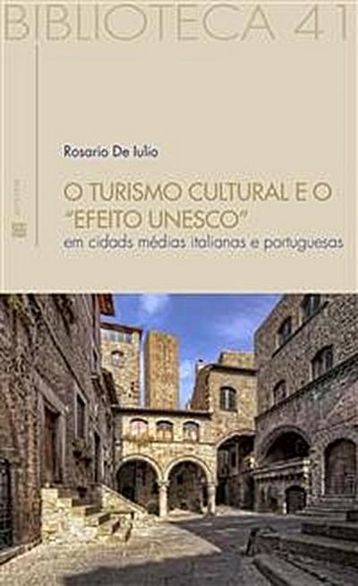 O Turismo Cultural e O “Efeito Unesco”