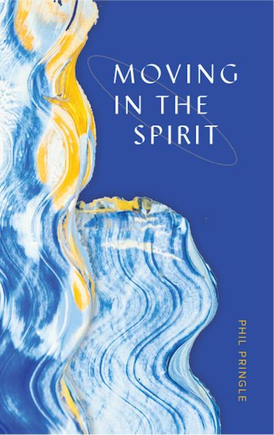 Moving in the Spirit (2nd Edition)
