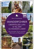 Wanderführer Oberpfälzer Jura & Tal der Schwar