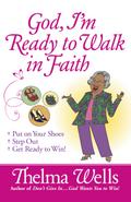 God, I’m Ready to Walk in Faith