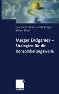 Merger Endgames - Strategien für die Konsolidierungswelle
