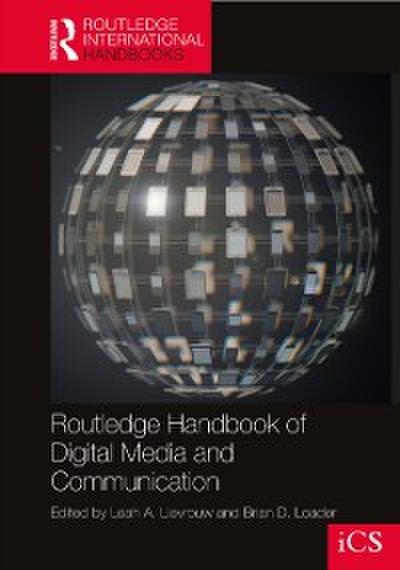 Routledge Handbook of Digital Media and Communication
