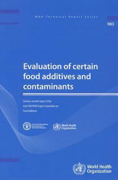 Evaluation of Certain Food Additives and Contaminants