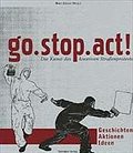 go. stop. act!