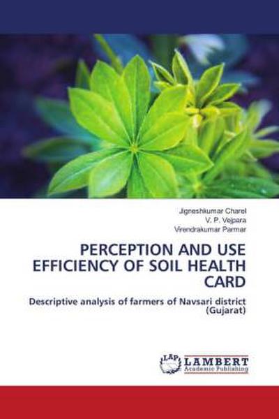 PERCEPTION AND USE EFFICIENCY OF SOIL HEALTH CARD