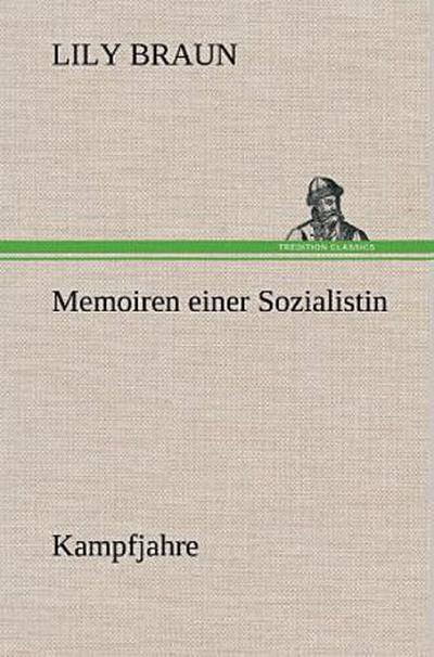 Memoiren einer Sozialistin - Kampfjahre