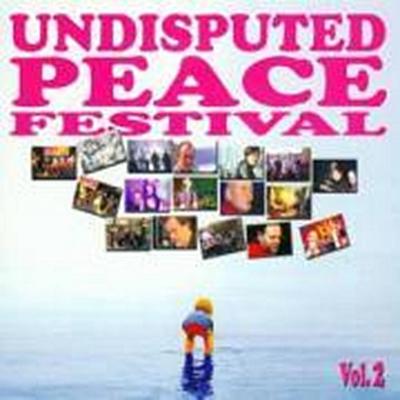 Undisputed Peace Festival Vol.