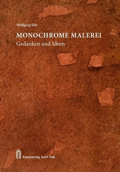 Monochrome Malerei - Gedanken und Ideen
