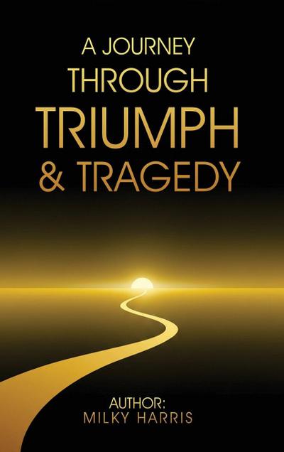 A Journey Through Triumph & Tragedy