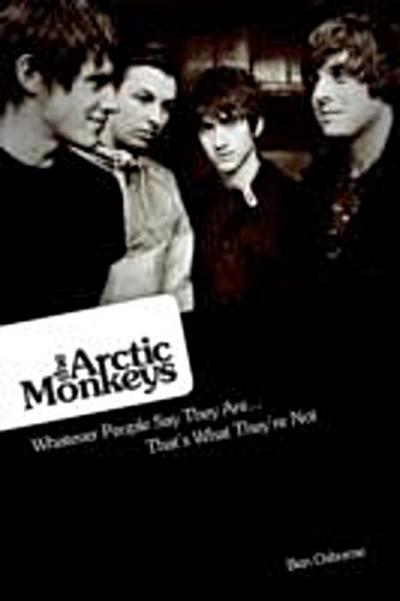 Arctic Monkeys: Whatever People Say They Are... That’s What They’re Not