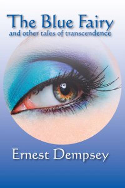 Blue Fairy and other tales of transcendence