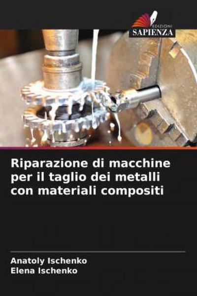 Riparazione di macchine per il taglio dei metalli con materiali compositi