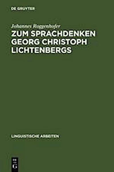 Zum Sprachdenken Georg Christoph Lichtenbergs