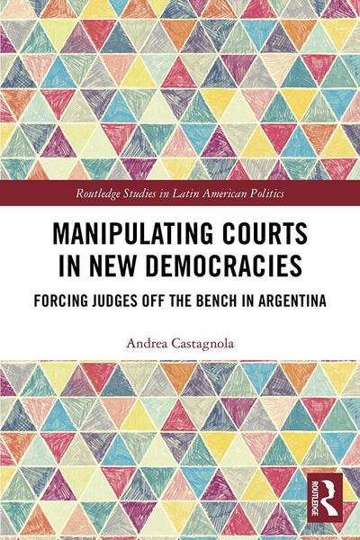 Manipulating Courts in New Democracies