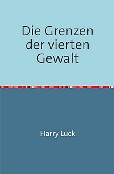 Die Grenzen der vierten Gewalt