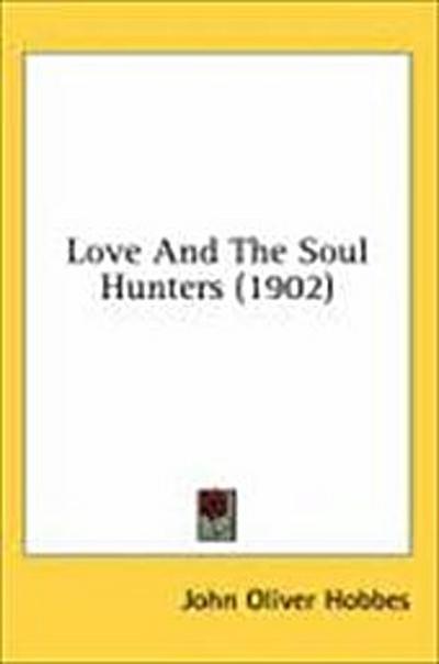 Love And The Soul Hunters (1902)