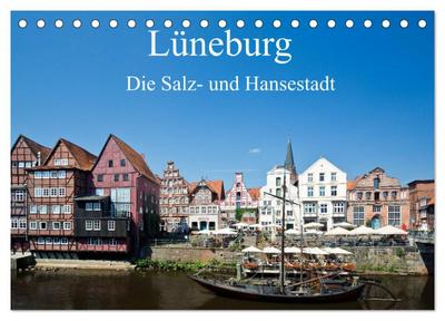 Lüneburg - Die Salz- und Hansestadt (Tischkalender 2024 DIN A5 quer), CALVENDO Monatskalender