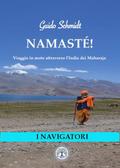 Namasté! Viaggio in moto attraverso l’India dei Maharaja (I Navigatori (narrativa contemporanea), #1)