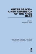 Outer Space - A New Dimension of the Arms Race