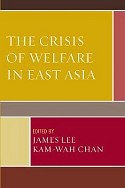 The Crisis of Welfare in East Asia