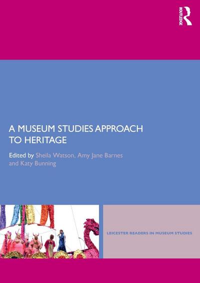 A Museum Studies Approach to Heritage