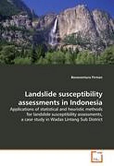 Landslide susceptibility assessments in Indonesia