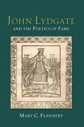 John Lydgate and the Poetics of Fame