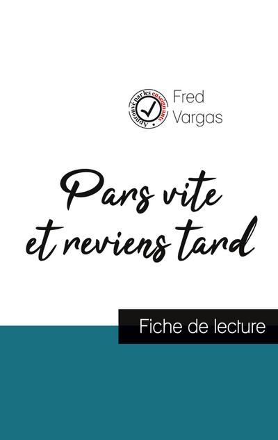Pars vite et reviens tard de Fred Vargas (fiche de lecture et analyse complète de l’oeuvre)