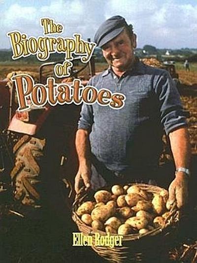 The Biography of Potatoes