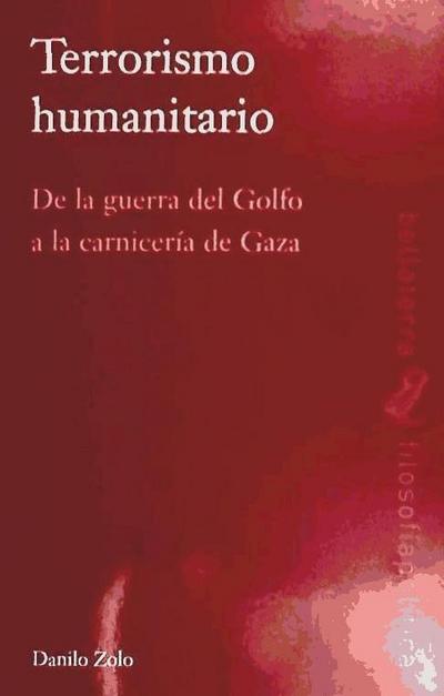 Terrorismo humanitario. De la guerra del Golfo a la carnicer