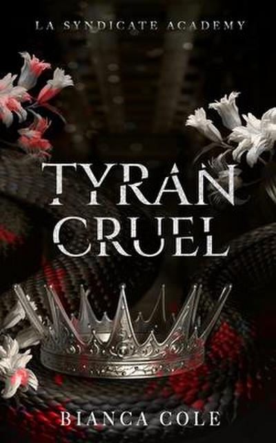 Tyran Cruel: Romance D’ennemis à Amants au Coeur de L’académie de la Mafia