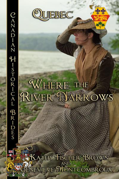 Where the River Narrows, Canadian Historical Brides Quebec