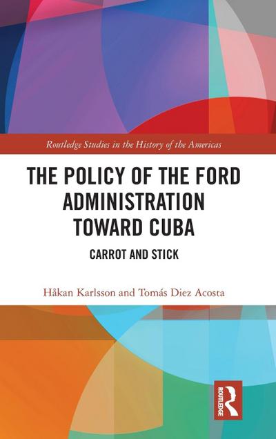 The Policy of the Ford Administration Toward Cuba