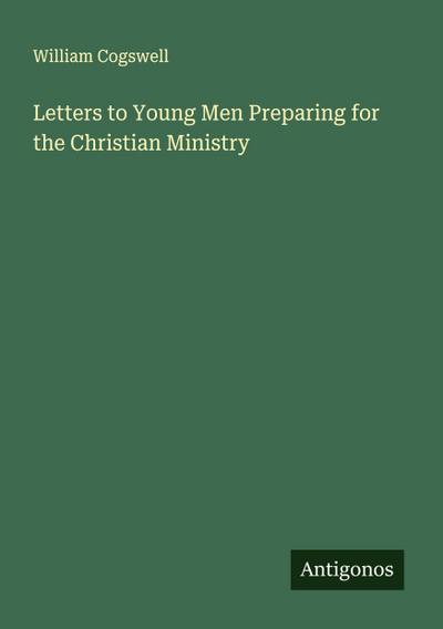 Letters to Young Men Preparing for the Christian Ministry