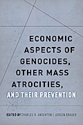 Economic Aspects of Genocides, Other Mass Atrocities, and Their Prevention