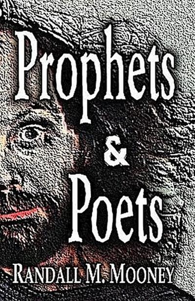 Mooney, R: PROPHETS & POETS