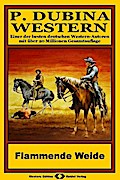 P. Dubina Western, Bd. 10: Flammende Weide