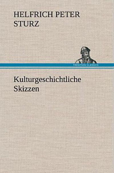 Kulturgeschichtliche Skizzen
