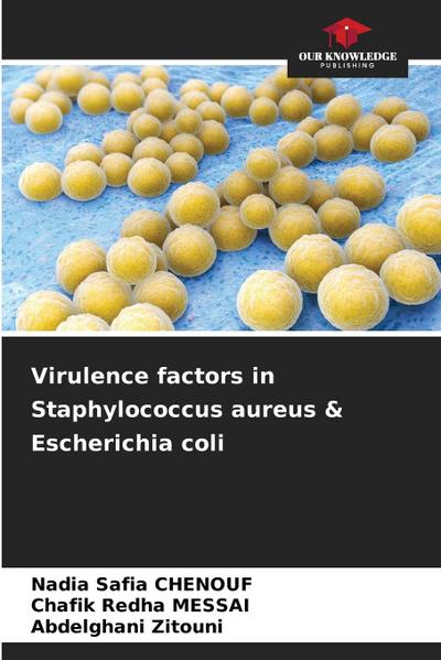 Virulence factors in Staphylococcus aureus & Escherichia coli