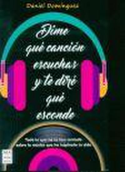 Dime Qué Canción Escuchas Y Te Diré Qué Esconde
