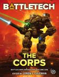 BattleTech: The Corps (BattleCorps Anthology, #1)