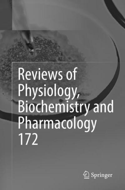 Reviews of Physiology, Biochemistry and Pharmacology, Vol. 172