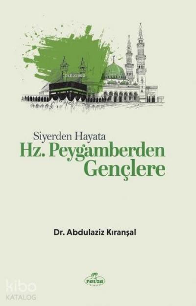 Siyerden Hayata Hz. Peygamberden Genclere